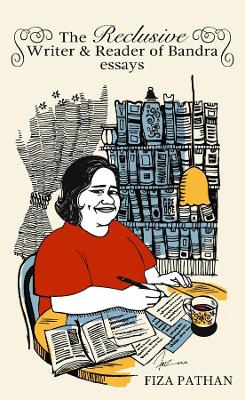 The Reclusive Writer & Reader of Bandra: Essays book