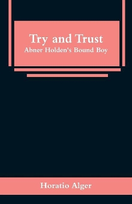 Try and Trust: Abner Holden's Bound Boy book