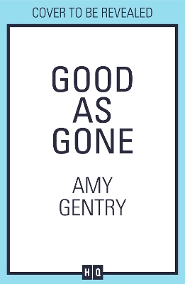 Good as Gone by Amy Gentry