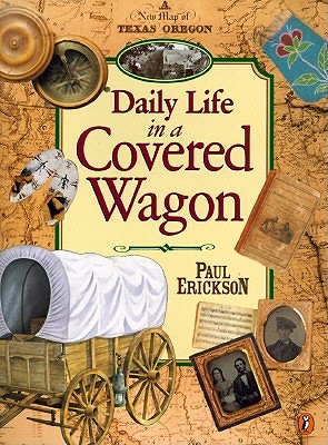 Daily Life in a Covered Wagon book