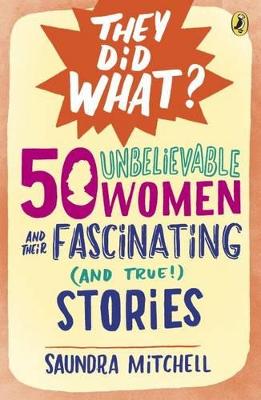 50 Unbelievable Women and Their Fascinating (And True!) Stories book
