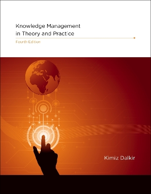 Knowledge Management in Theory and Practice by Kimiz Dalkir