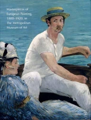 The Masterpieces of European Painting, 1800-1920, in the Metropolitan Museum of Art by Kathryn Calley Galitz