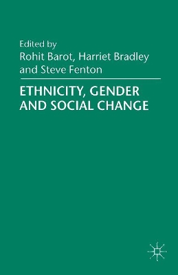 Ethnicity, Gender and Social Change by Harriet Bradley