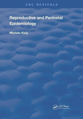 Reproductive and Perinatal Epidemiology by Michele Kiely