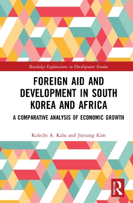 Foreign Aid and Development in South Korea and Africa: A Comparative Analysis of Economic Growth book