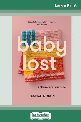 Baby Lost: A Story of Grief and Hope (16pt Large Print Edition) book