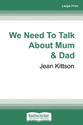 We Need to Talk About Mum & Dad by Jean Kittson