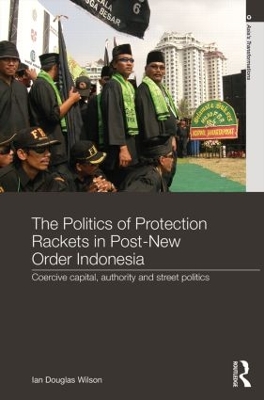 Politics of Protection Rackets in Post-New Order Indonesia book
