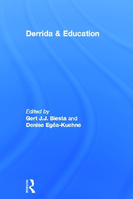 Derrida & Education by Gert J.J. Biesta