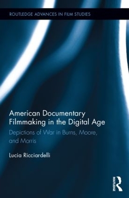 American Documentary Filmmaking in the Digital Age by Lucia Ricciardelli