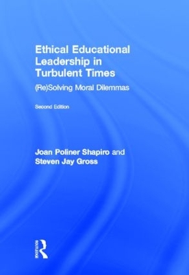 Ethical Educational Leadership in Turbulent Times by Joan Poliner Shapiro