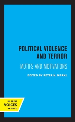 Political Violence and Terror: Motifs and Motivations by Peter H. Merkl