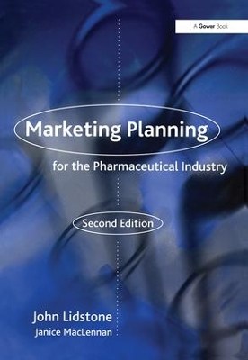 Marketing Planning for the Pharmaceutical Industry book