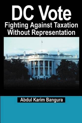 DC Vote: Fighting Against Taxation Without Representation book