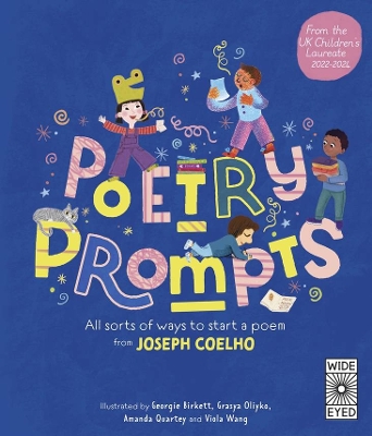 Poetry Prompts: All Sorts of Ways to Start a Poem from Joseph Coelho by Joseph Coelho