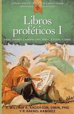 Libros Proféticos I: Isaías, Jeremías, Lamentaciones, Baruc, Ezequiel Y Daniel book