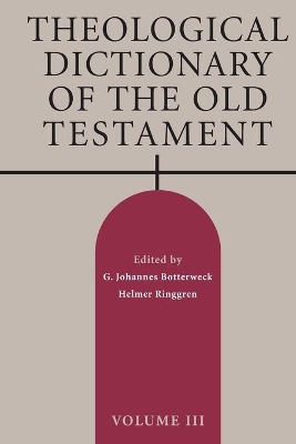 Theological Dictionary of the Old Testament, Volume III book