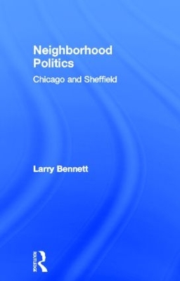 Neighbourhood Politics by Larry Bennett