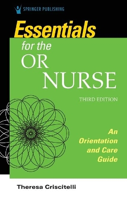 Essentials for the OR Nurse: An Orientation and Care Guide book