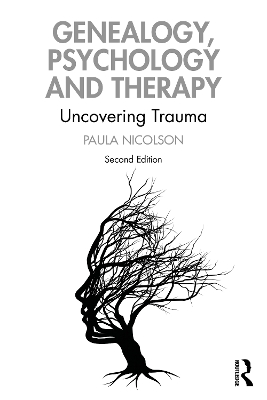 Genealogy, Psychology and Therapy: Uncovering Trauma book