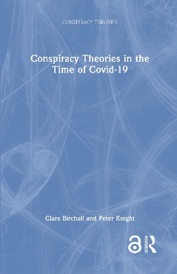 Conspiracy Theories in the Time of Covid-19 by Clare Birchall