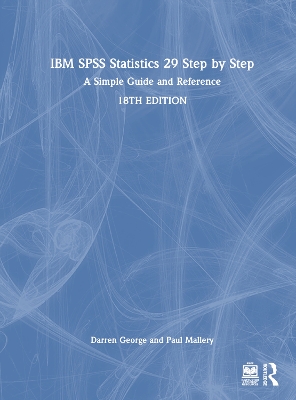 IBM SPSS Statistics 29 Step by Step: A Simple Guide and Reference by Darren George