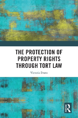 The Protection of Property Rights Through Tort Law book