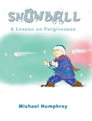 Snowball: A Lesson on Forgiveness book