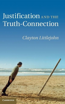 Justification and the Truth-Connection by Clayton Littlejohn