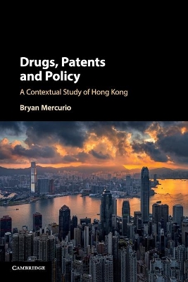 Drugs, Patents and Policy: A Contextual Study of Hong Kong book