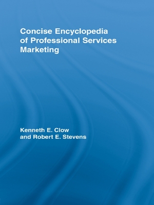 Concise Encyclopedia of Professional Services Marketing by Kenneth E. Clow