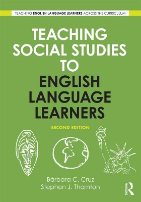 Teaching Social Studies to English Language Learners by Bárbara C. Cruz