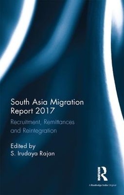 South Asia Migration Report 2017 by S. Irudaya Rajan