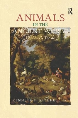 Animals in the Ancient World from A to Z by Kenneth F. Kitchell Jr.