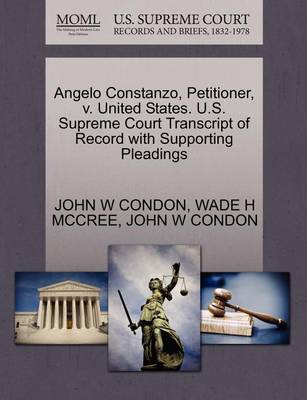 Angelo Constanzo, Petitioner, V. United States. U.S. Supreme Court Transcript of Record with Supporting Pleadings book
