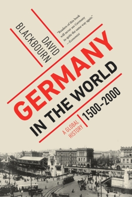 Germany in the World: A Global History, 1500-2000 book