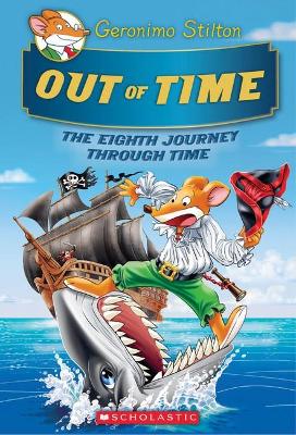 Out Of Time (Geronimo Stilton Journey Through Time #8) book
