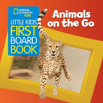 Little Kids First Board Book Animals on the Go (National Geographic Kids) by National Geographic Kids