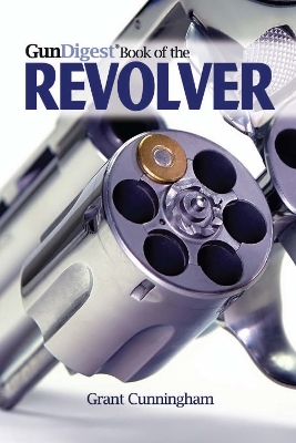 Gun Digest Book of the Revolver book