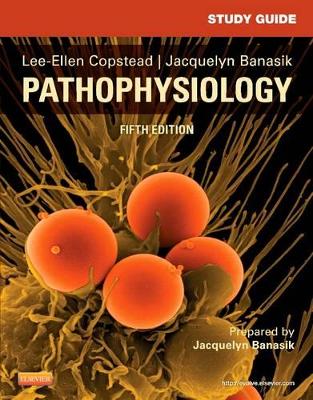 Study Guide for Pathophysiology by Lee-Ellen C Copstead-Kirkhorn