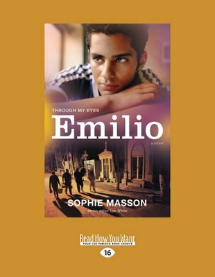 Emilio: Through My Eyes by Sophie Masson