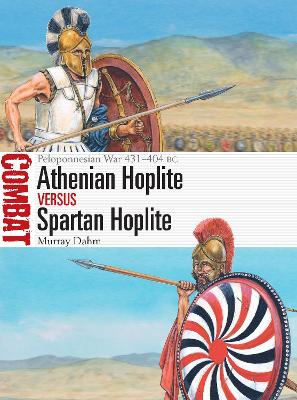 Athenian Hoplite vs Spartan Hoplite: Peloponnesian War 431–404 BC book