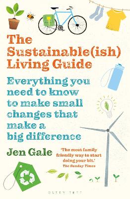 The Sustainable(ish) Living Guide: Everything you need to know to make small changes that make a big difference by Jen Gale