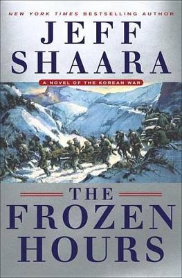 The Frozen Hours by Jeff Shaara