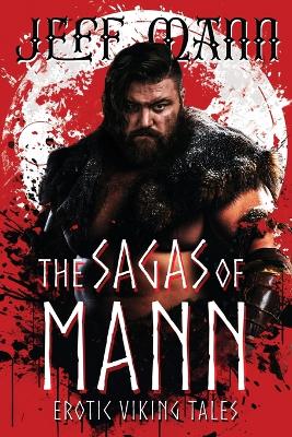 The Sagas of Mann: Erotic Viking Tales book