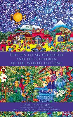 Letters To My Children And The Children Of The World To Come book