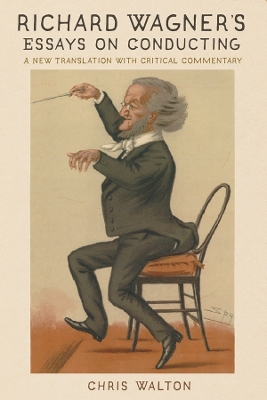 Richard Wagner's Essays on Conducting: A New Translation with Critical Commentary book