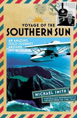 Voyage of the Southern Sun: An Amazing Solo Journey Around the World book