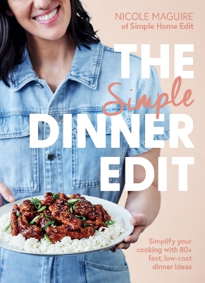 The Simple Dinner Edit: Simplify your cooking with 80+ fast, low-cost dinner ideas book